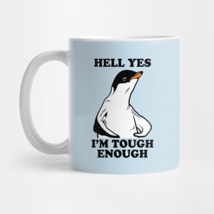 Hell Yes I'm Tough Enough Mug